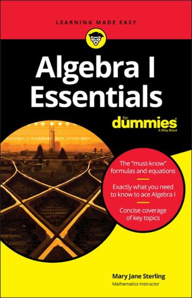 Cover for Sterling, Mary Jane (Bradley University, Peoria, IL) · Algebra I Essentials For Dummies (Paperback Book) (2019)