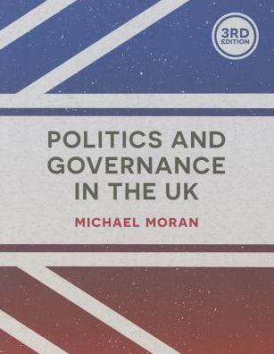 Cover for Michael Moran · Politics and Governance in the UK (Pocketbok) [3rd ed. 2015 edition] (2015)