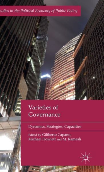 Cover for Giliberto Capano · Varieties of Governance: Dynamics, Strategies, Capacities - Studies in the Political Economy of Public Policy (Hardcover bog) (2015)