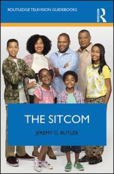 Cover for Butler, Jeremy G. (University of Alabama, USA) · The Sitcom - Routledge Television Guidebooks (Paperback Book) (2019)