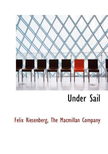 Cover for Felix Riesenberg · Under Sail (Hardcover Book) (2010)