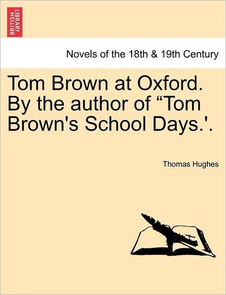 Cover for Thomas Hughes · Tom Brown at Oxford. by the Author of Tom Brown's School Days.'. (Taschenbuch) (2011)