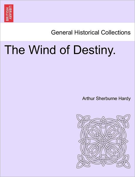 Cover for Arthur Sherburne Hardy · The Wind of Destiny. (Paperback Bog) (2011)