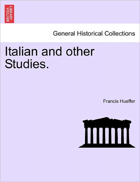 Cover for Francis Hueffer · Italian and Other Studies. (Pocketbok) (2011)