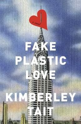 Cover for Kimberley, Tait, · Fake Plastic Love (Paperback Book) (2017)