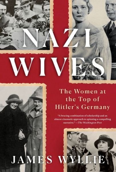 Cover for James Wyllie · Nazi Wives: The Women at the Top of Hitler's Germany (Taschenbuch) (2021)