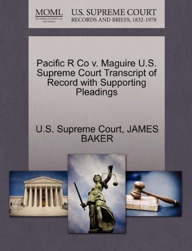 Cover for James Baker · Pacific R Co V. Maguire U.s. Supreme Court Transcript of Record with Supporting Pleadings (Paperback Book) (2011)