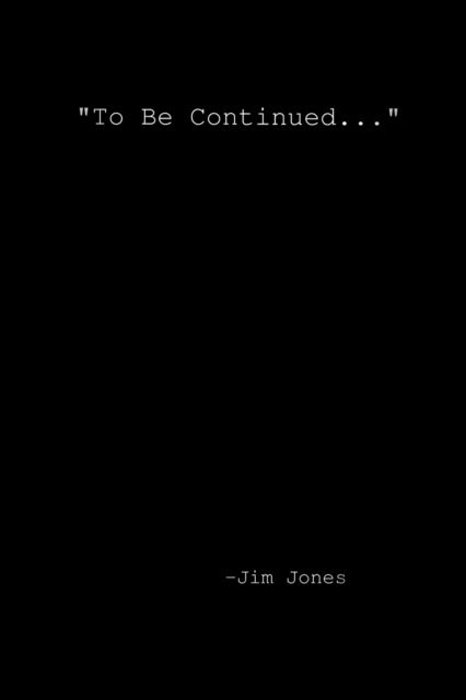 Cover for Jim Jones · To be continued... (Paperback Bog) (2021)
