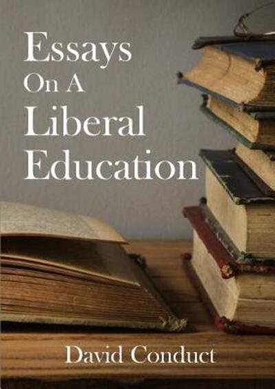 Cover for David Conduct · Essays on A Liberal Education (Paperback Book) (2016)