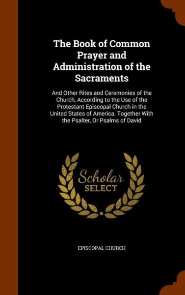 Cover for Episcopal Church · The Book of Common Prayer and Administration of the Sacraments (Hardcover Book) (2015)