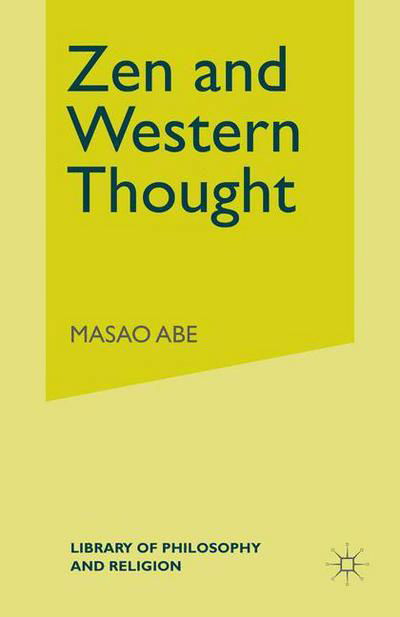 Cover for Masao Abe · Zen and Western Thought - Library of Philosophy and Religion (Taschenbuch) [1st ed. 1985 edition] (1985)