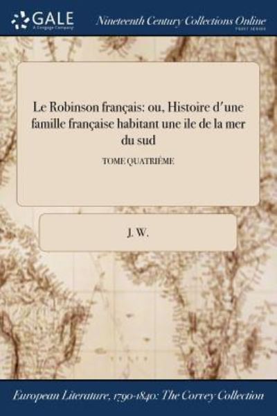 Le Robinson francais - J W - Books - Gale Ncco, Print Editions - 9781375291965 - July 21, 2017