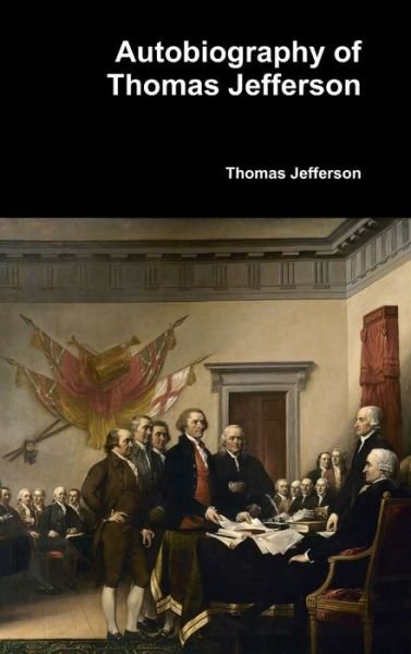 Cover for Thomas Jefferson · Autobiography of Thomas Jefferson (Hardcover Book) (2017)