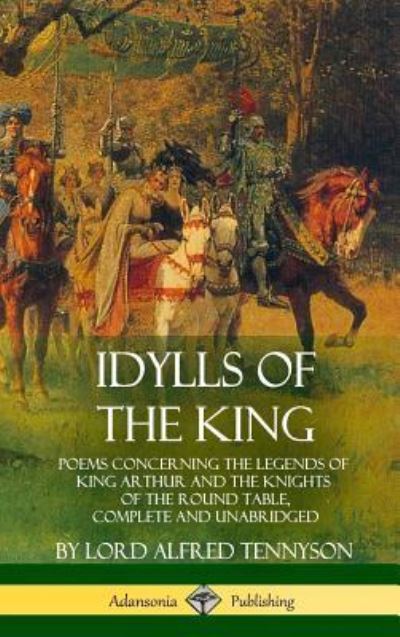 Cover for Lord Alfred Tennyson · Idylls of the King (Hardcover Book) (2018)