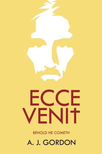 Cover for A J Gordon · Ecce Venit (Pocketbok) (2021)