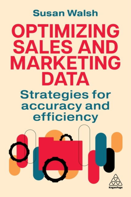 Cover for Susan Walsh · Optimizing Sales and Marketing Data: Strategies for Accuracy and Efficiency (Paperback Book) (2026)