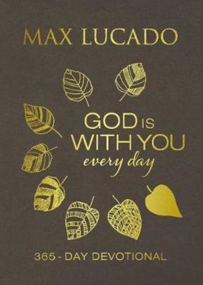 God Is With You Every Day (Large Text Leathersoft): 365-Day Devotional - Max Lucado - Bøker - Thomas Nelson Publishers - 9781400209965 - 23. juli 2019