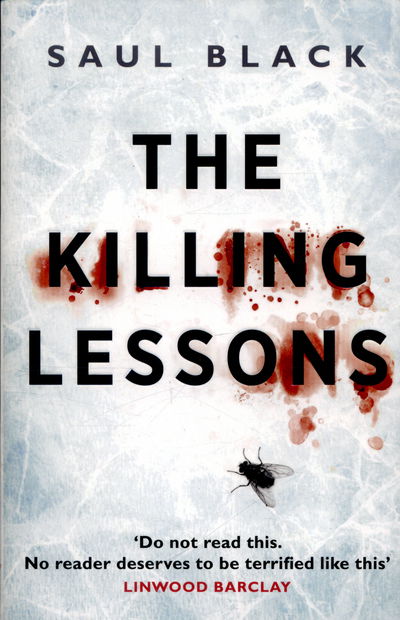 Cover for Saul Black · The Killing Lessons: A brutally compelling serial killer thriller (Paperback Book) (2015)