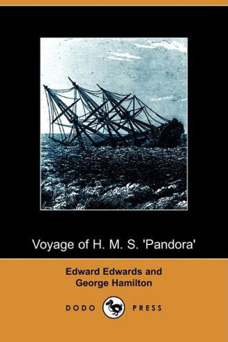 Cover for George Hamilton · Voyage of H. M. S. 'pandora': Despatched to Arrest the Mutineers of the 'bounty' in the South Seas, 1790-1791 (Dodo Press) (Pocketbok) (2009)