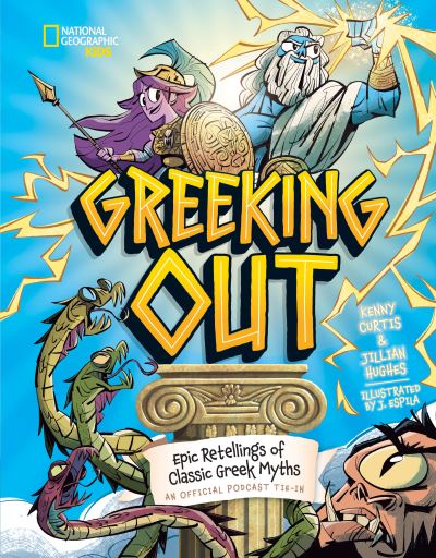 Cover for Kenny Curtis · Greeking Out: Epic Retellings of Classic Greek Myths - Greeking Out (Hardcover Book) (2023)