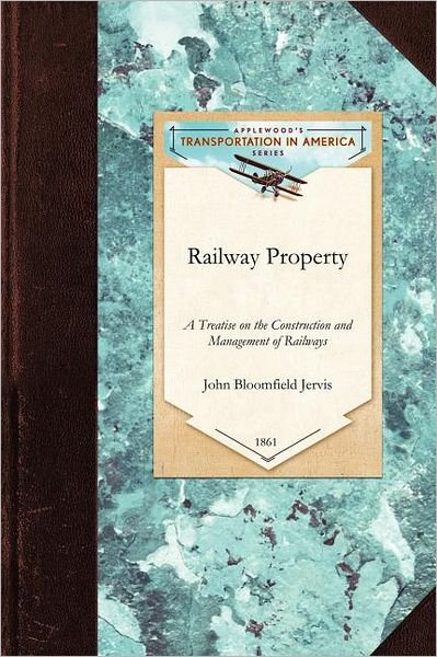 Cover for John Jervis · Railway Property: a Treatise on the Construction and Management of Railways (Pocketbok) (2009)