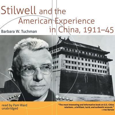 Cover for Barbara W. Tuchman · Stilwell and the American Experience in China, 1911-1945 (CD) (2012)