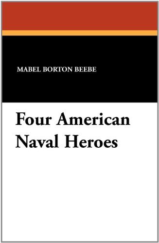 Cover for Mabel Borton Beebe · Four American Naval Heroes (Paperback Bog) (2011)