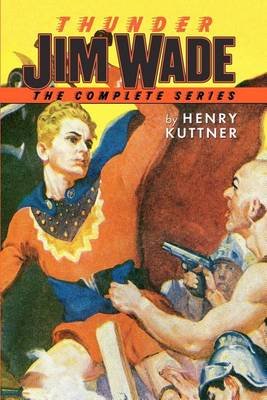 Cover for Henry Kuttner · Thunder Jim Wade: the Complete Series (Pocketbok) (2008)