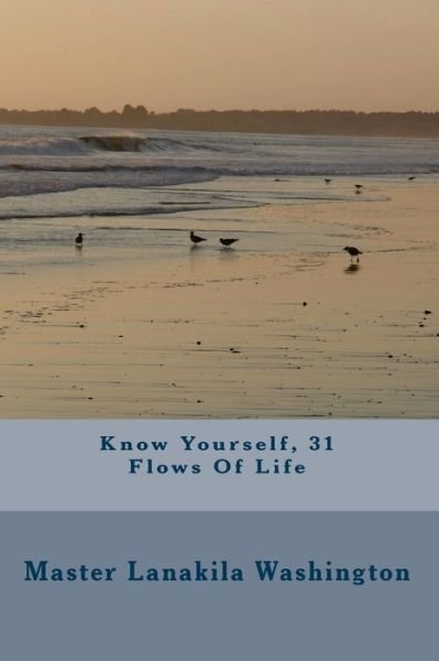 Cover for Lanakila Washington · Know Yourself, 31 Flows of Life (Paperback Book) (2015)