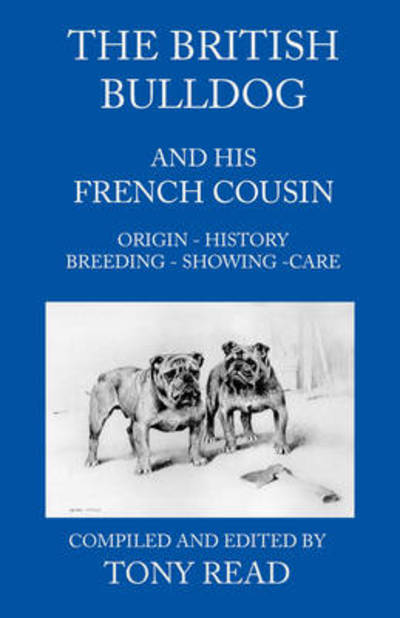 The British Bulldog and His French Cousin - Tony Read - Books - Vintage Dog Book - 9781443796965 - February 9, 2009