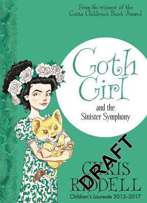 Goth Girl and the Sinister Symphony - Goth Girl - Chris Riddell - Kirjat - Pan Macmillan - 9781447277965 - torstai 20. syyskuuta 2018