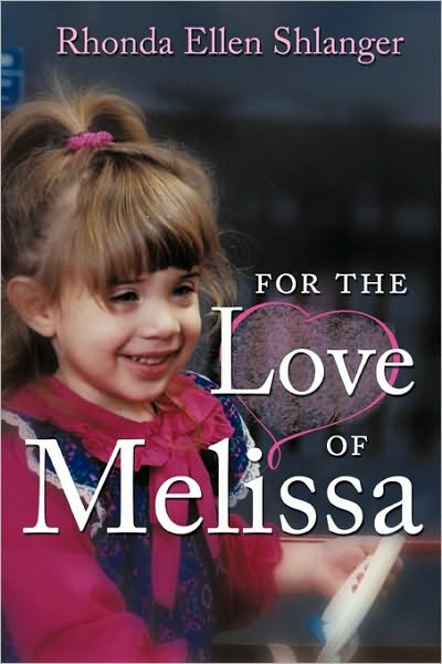 Cover for Rhonda Ellen Shlanger · For the Love of Melissa (Paperback Book) (2010)