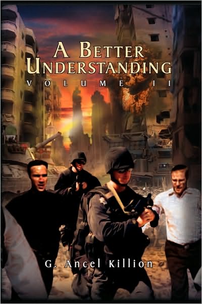 A Better Understanding (Vol. 2) - G Ancel Killion - Books - Xlibris Corporation - 9781450048965 - March 25, 2010