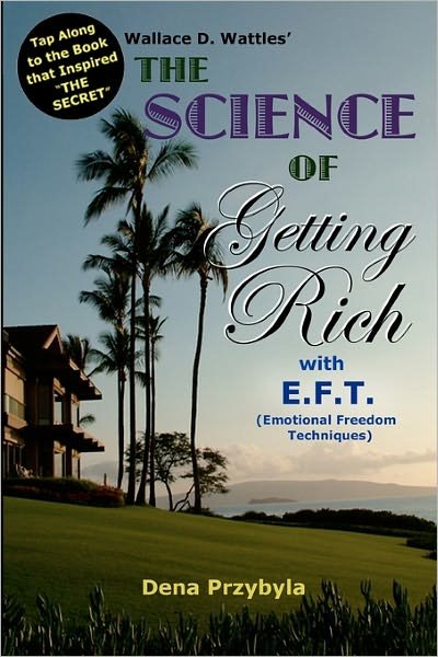 Cover for Dena a Przybyla · The Science of Getting Rich with Eft*: *emotional Freedom Techniques (Taschenbuch) (2010)