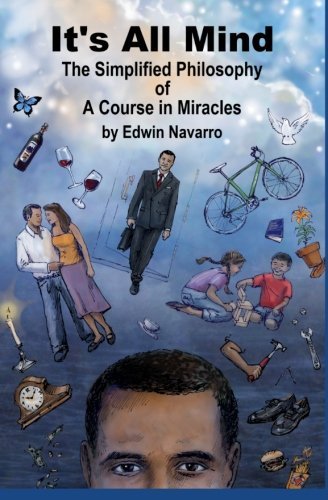 Cover for Edwin Navarro · It's All Mind: the Simplified Philosophy of a Course in Miracles (Paperback Bog) (2011)