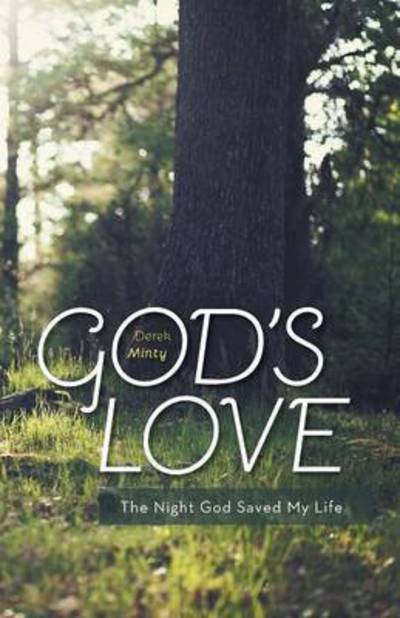 Cover for Derek Minty · God's Love - the Night God Saved My Life (Paperback Book) (2015)