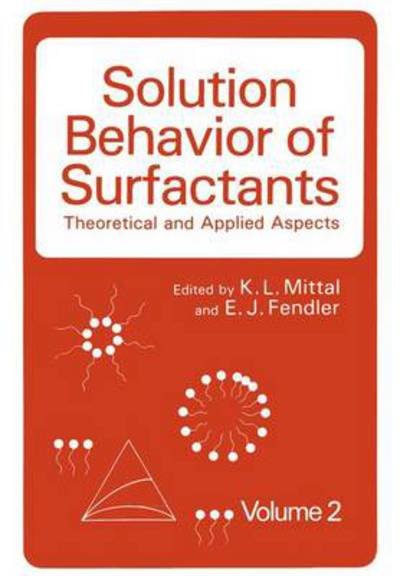 Solution Behavior of Surfactants: Theoretical and Applied Aspects Volume 2 - K L Mittal - Böcker - Springer-Verlag New York Inc. - 9781461334965 - 3 november 2011