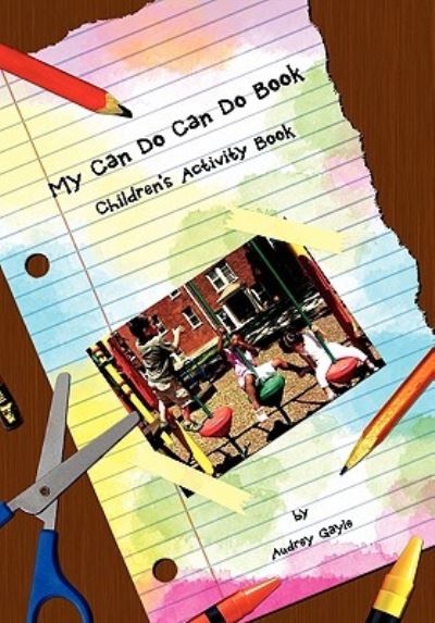 Cover for Audrey Gayle · My Can Do Can Do Book: Children's Activity Book (Gebundenes Buch) (2011)