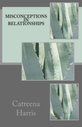 Cover for Catreena Harris · Misconceptions in Relationships (Paperback Bog) [Lrg edition] (2011)
