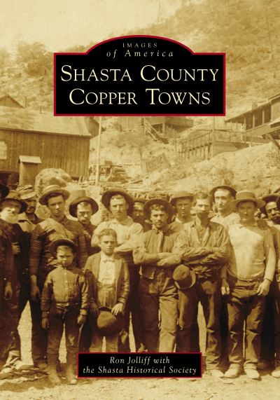 Cover for Ron Jolliff · Shasta County Copper Towns (Paperback Book) (2021)