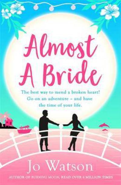 Cover for Jo Watson · Almost a Bride: The funniest rom-com you'll read this year! - Destination Love (Paperback Bog) (2017)