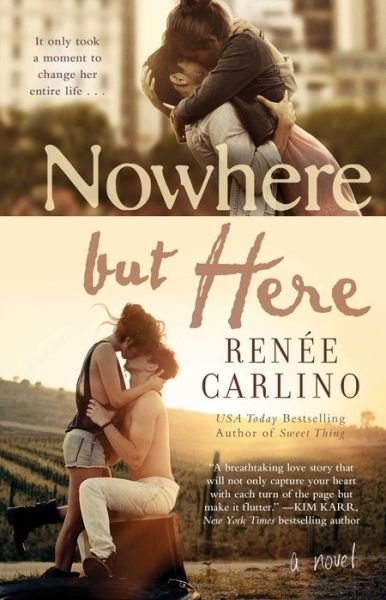 Cover for Renee Carlino · Nowhere but Here: A Novel (Taschenbuch) (2014)