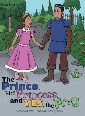 Cover for Linda Stevenski · The Prince, the Princess, and Yes, the Frog (Gebundenes Buch) (2017)