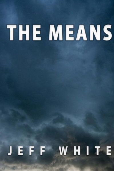 Cover for Jeff White · The Means (Paperback Book) (2013)