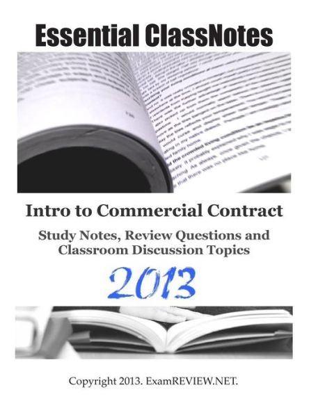 Intro to Commercial Contract Study Notes, Review Questions and Classroom Discussion Topics - Examreview - Books - Createspace - 9781484063965 - April 11, 2013