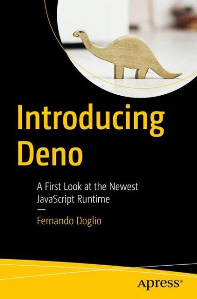 Cover for Fernando Doglio · Introducing Deno: A First Look at the Newest JavaScript Runtime (Paperback Book) [1st edition] (2020)