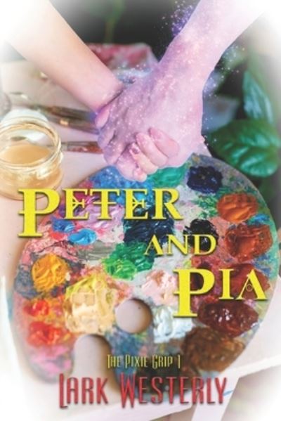 Cover for Lark Westerly · Peter and Pia (Paperback Book) (2020)