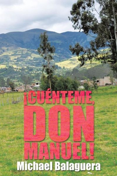 Cover for Michael Balaguera · ¡cuénteme, Don Manuel! (Paperback Book) [Spanish edition] (2013)