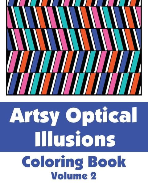 Cover for H.r. Wallace Publishing · Artsy Optical Illusions Coloring Book (Art-filled Fun Coloring Books) (Paperback Book) (2013)