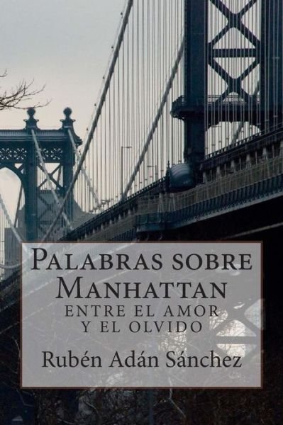 Cover for Ruben Adan Sanchez · Palabras Sobre Manhattan: Entre El Amor Y El Olvido (Paperback Bog) (2014)